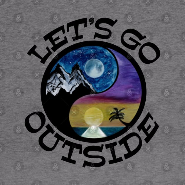 Let’s GO Outside - funny outdoor quote by BrederWorks